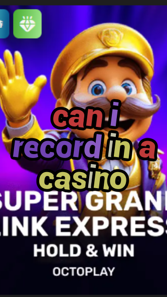 can i record in a casino-w4cy2mdjlx2bf.com